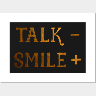 Talk less, smile more Posters and Art